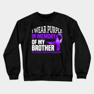 I Wear Purple In Memory Of My Brother Overdose Awareness Crewneck Sweatshirt